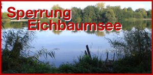Sperrung Eichbaumsee